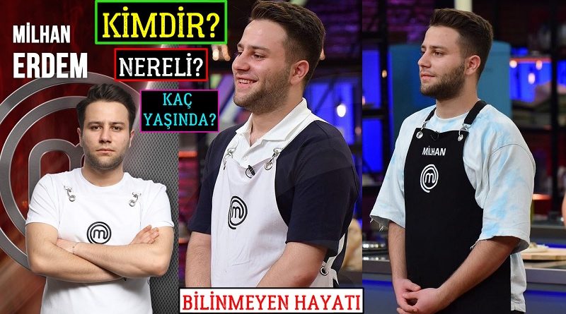 MasterChef Milhan Kimdir Milhan Erdem Kaç Yaşında Nereli İnstagram